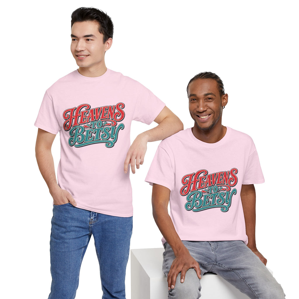 Heavens To Betsy Southern Style T-Shirt