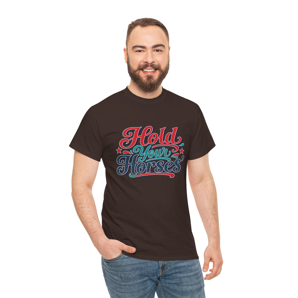 Hold Your Horses Southern Style T-Shirt