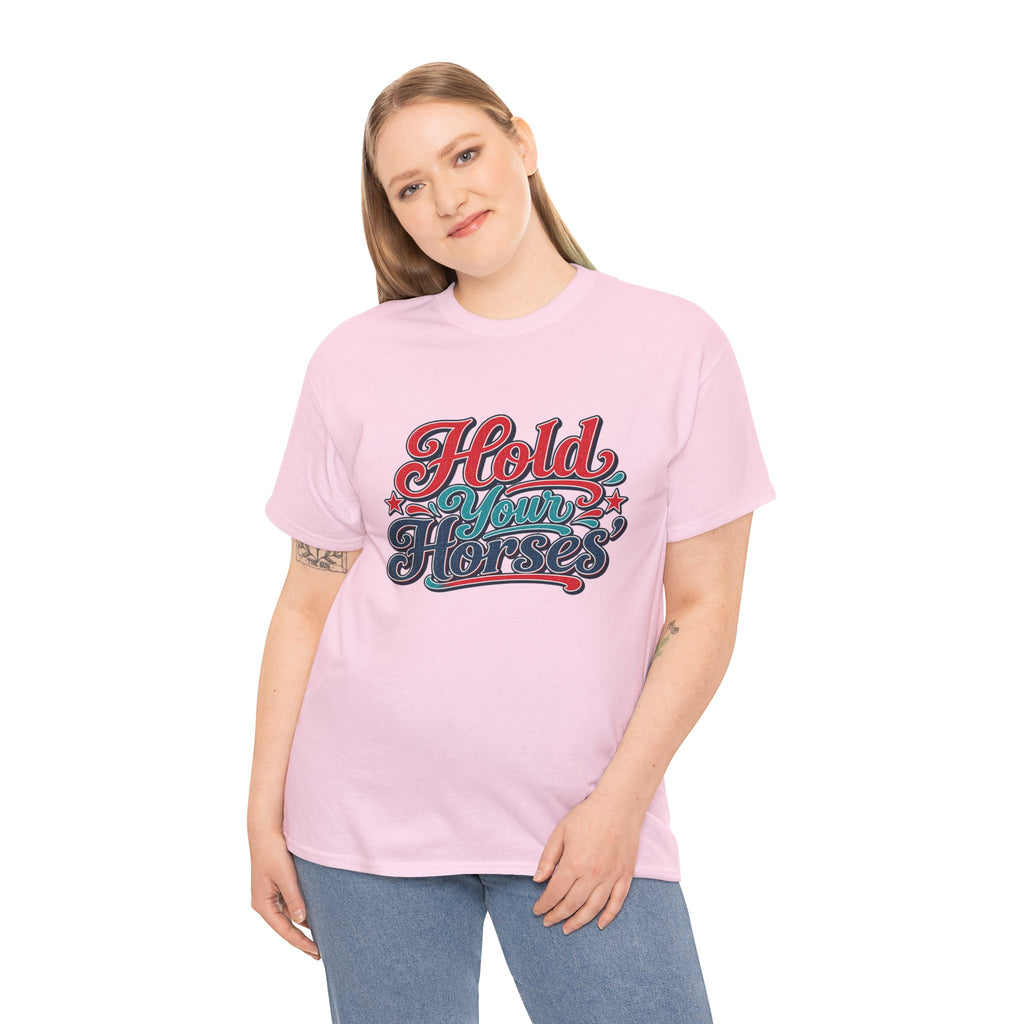 Hold Your Horses Southern Style T-Shirt