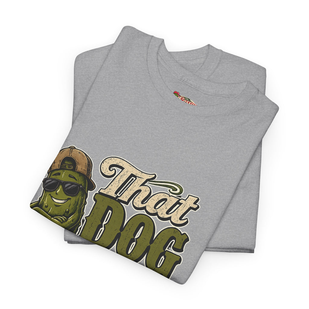 That Dog Won’t Hunt T-Shirt