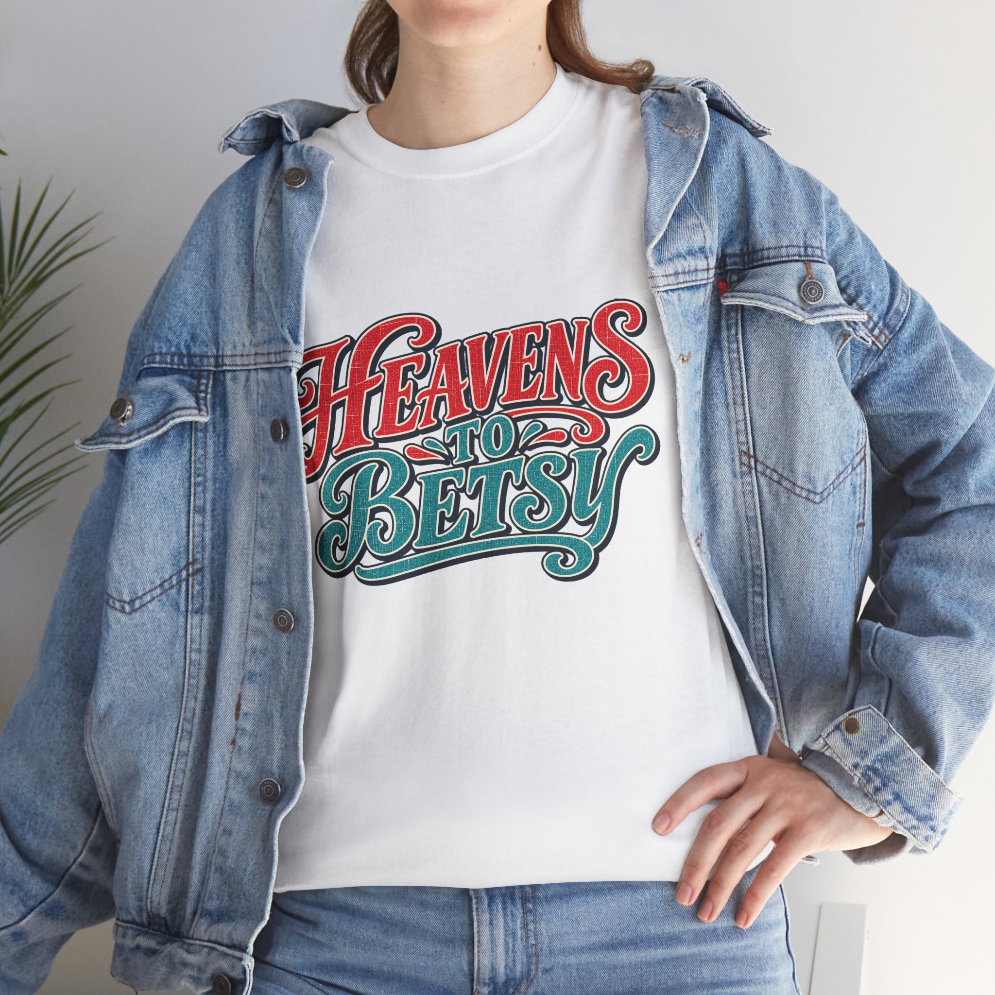 Heavens To Betsy Southern Style T-Shirt