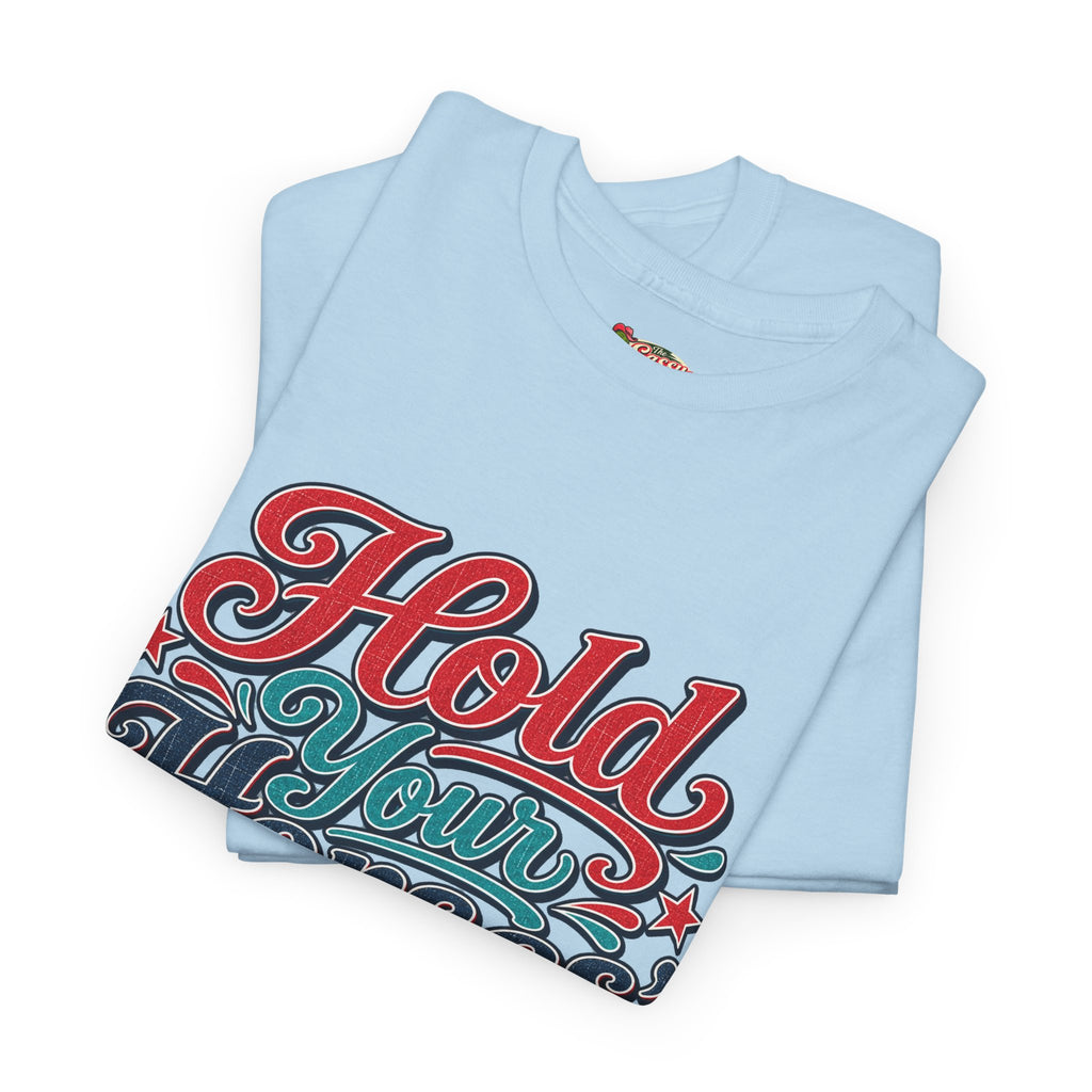 Hold Your Horses Southern Style T-Shirt