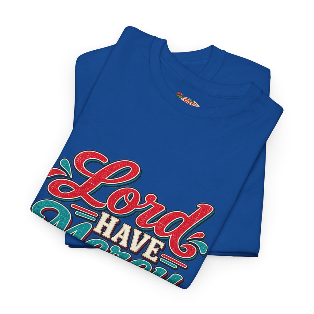 Lord Have Mercy Southern Style T-Shirt
