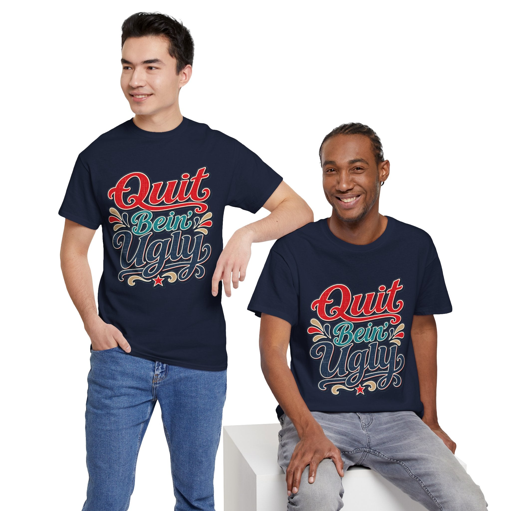 Quit Bein’ Ugly Southern Style T-Shirt