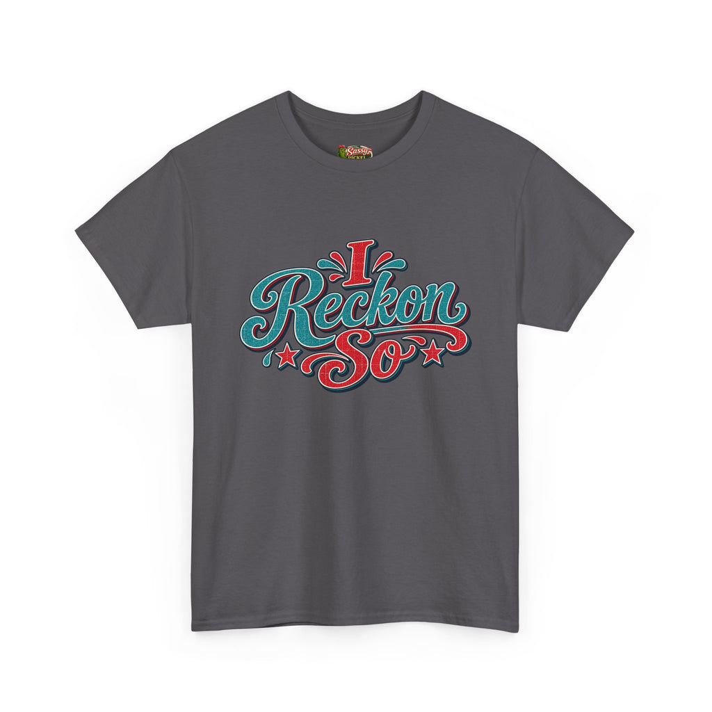 I Reckon So Southern Style