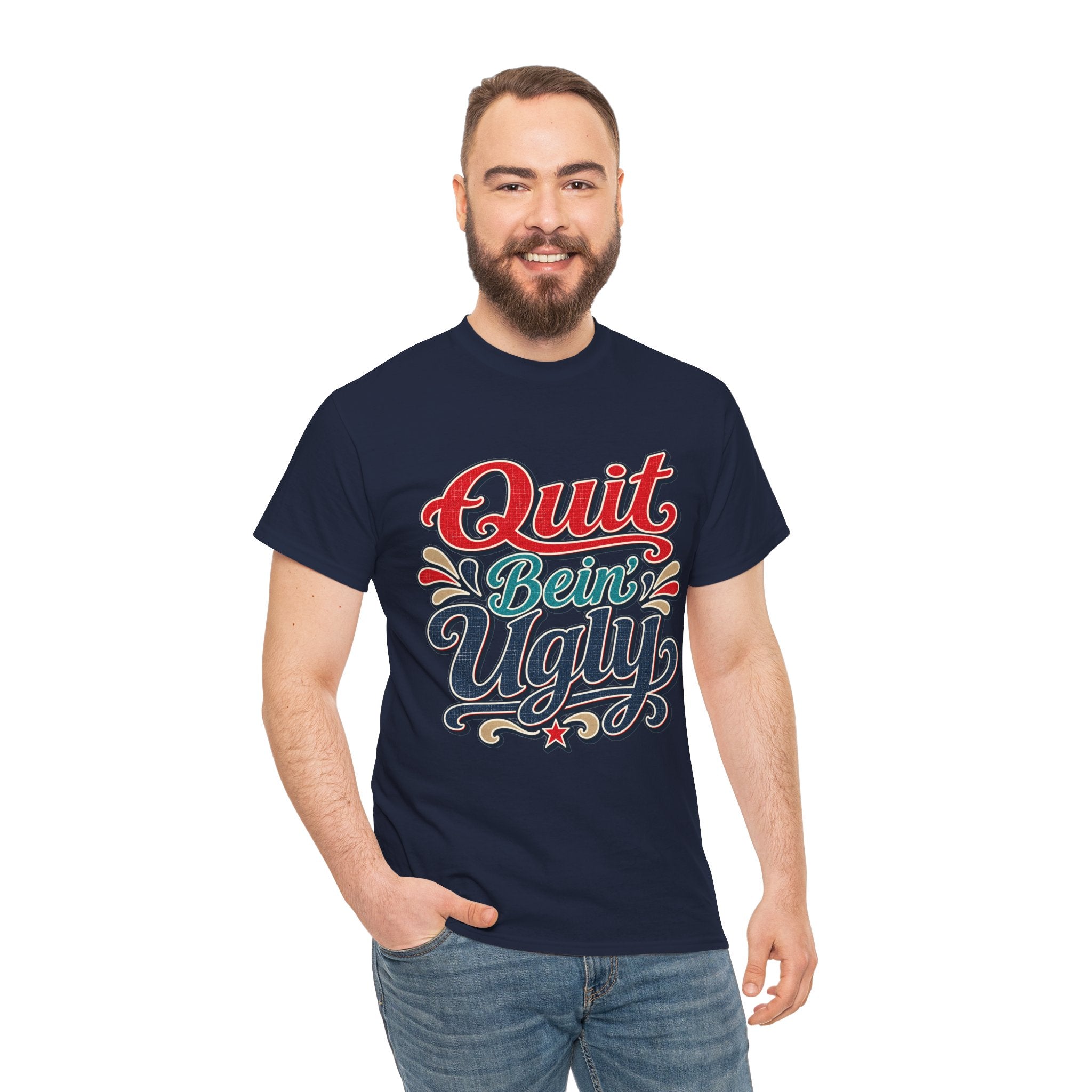 Quit Bein’ Ugly Southern Style T-Shirt