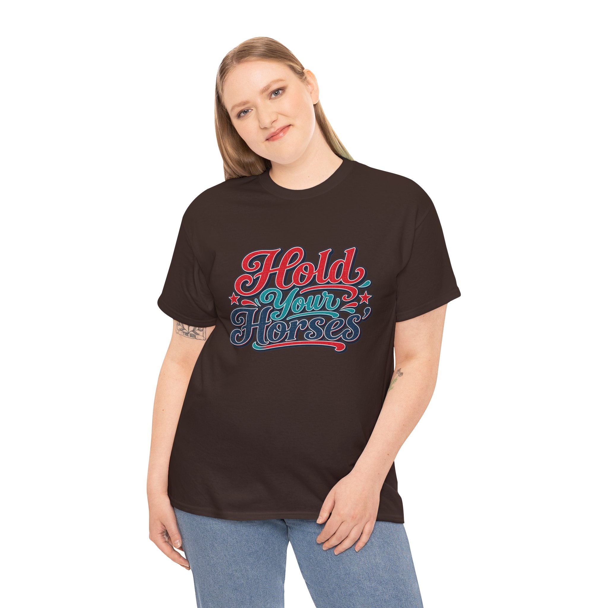Hold Your Horses Southern Style T-Shirt