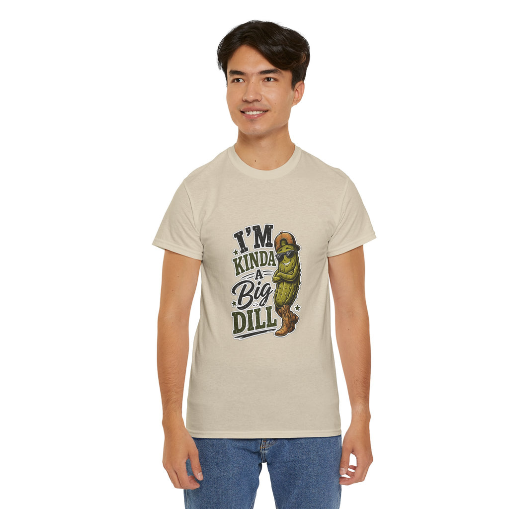 I’m Kinda A Big Dill T-Shirt