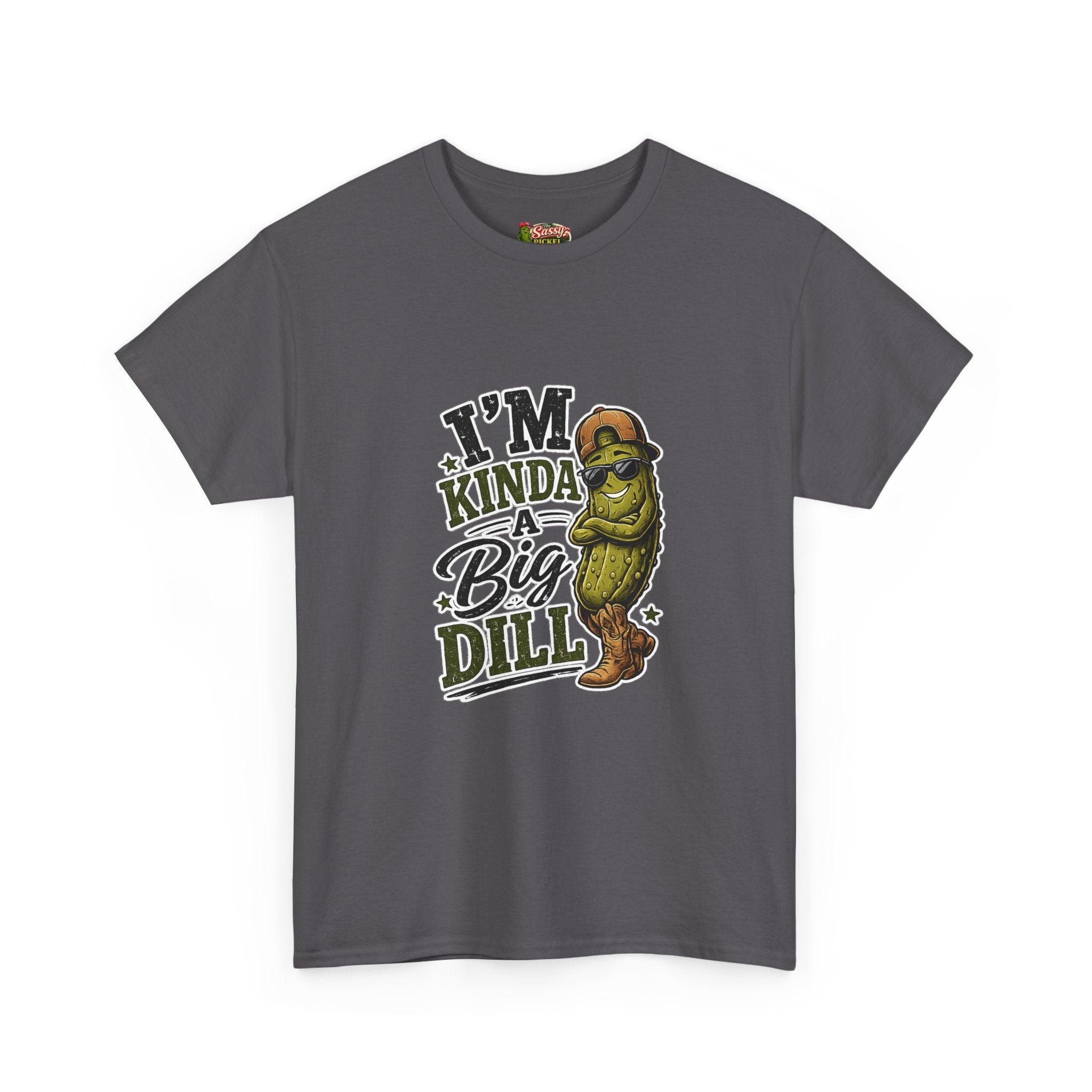 I’m Kinda A Big Dill T-Shirt
